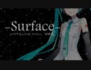 【初音ミク】Surface 【オリジナル曲】