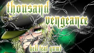 【XFD】Thousand Vengeance【GUMI】