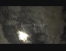 「here your」feat.初音ミク / チータラの精霊