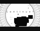 [自作ボカロ曲]continue/IA