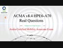 ACMA v8.4 HPE6-A70 Practice Test Questions
