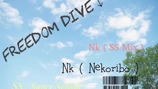 Freedom Dive↓ ( Nk SS Mix )