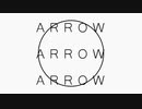 【春のPV連続投稿祭2020】ARROW【Aviutl_only】
