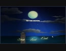 【To The Moon】1日目