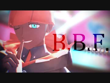 【MMDポケモン】ドラゴンストームのB.B.F.