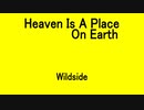 Heaven Is A Place On Earth - Wildside