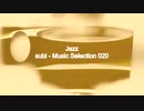 「subi - Music Selection 020」※Jazz・すびP 00271