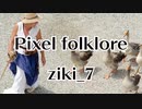 Pixel folklore - ziki_7