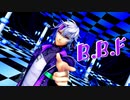 【にじさんじMMD】不破湊で「B.B.F」【バーチャルYouTuber】