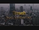 【ボカロオリジナル曲】Break Just Another Day　-　楠木桂馬