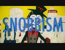 SNOBBISM 歌ってみた ver.きるしぇ