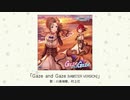 【アイドルマスター】「Gaze and Gaze(M@STER VERSION)」(歌：川島瑞樹、村上巴)