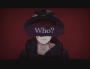 【アレンジ爆発】Who？/X.Key.キー　【立椅子かんな/KannaTateisu 】　cover　歌ってみた