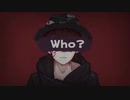 Who？【歌ってみた】