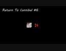 Return To Cannibal #7