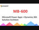 Microsoft MB-600 Training - Microsoft Power Apps + Dynamics 365 Solution Architect