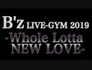 【コメント専用】 B’z LIVE-GYM 2019 -Whole Lotta NEW LOVE 【SZBH方式】