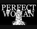【HEXIA】 PERFECT WOMAN 【UTAUオリジナル】