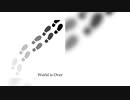 【初音ミク】World is Over / total circle【オリジナル】