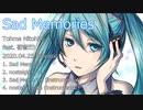 【紹介MV】Sad Memories / EP / Tohma Nitohbe feat. 初音ミク / 2020.04.25 Release (iTunes/APPLE)