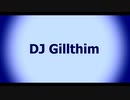 【シンセサウンド】DJ Gillthim【オリジナル曲】