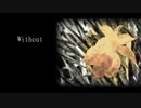 【im@s創作曲】without【#デレソンツアー】