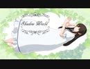 【MMD】赤城さんの Shadow World