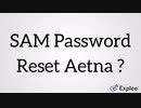 SAM Password Reset Aetna ? Call Now 1-855-276-3666