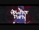【人カ】ꜱᴘʟᴀᴛᴛᴇʀ ᴘᴀʀᴛʏ【^ʳᵃ^】