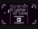 A Letter of Love 【プレイ動画ゆっくり独白付き】