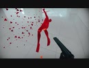 【SUPERHOT】PV風プレイ動画 PART01