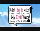 Didn't I say to make my Civil Wars Average in the Next Life?