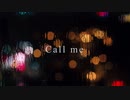 【Full】Call me / 良知真次