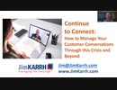 Jim Karrh［ジム・キャルフ］- Continue to Connect: Manage Your Customer Conversations through Crisis & Beyond