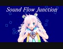 【Rana】Sound Flow Junction【オリジナル】