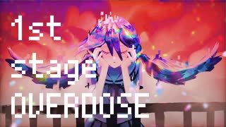 1st stage OVERDOSE / 初音ミク