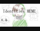 Identities / animation meme