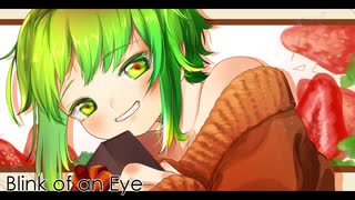 【Gumi】Blink of an Eye / あの瞬間