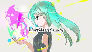 Worthless Beauty ／ Pohmi feat. 初音ミク