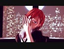 【MMD文スト】え？あぁ、そう。 -Remake-