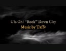 Uh-Oh! Rock Down City【AIきりたん】【オリジナル曲】