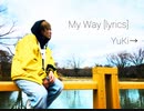 My Way - YuKi→　【 lyrics】