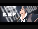 【MMD刀剣乱舞】　B.B.F　【燭台切】