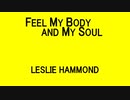 FEEL MY BODY AND MY SOUL - LESLIE HAMMOND