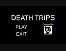 death trips