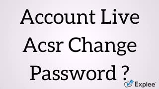 Account Live Acsr Change Password ? Call Now 1-855-276-3666