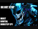 [作業用BGM] MOST BRUTAL DUBSTEP EP1