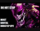 [作業用BGM] MOST BRUTAL DUBSTEP EP2