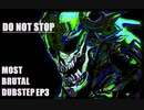 [作業用BGM] MOST BRUTAL DUBSTEP EP3