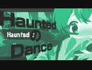 HauntedのDance